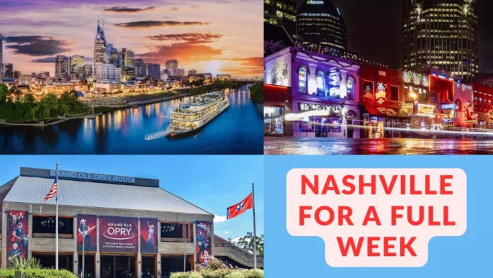 HOW TO OCCUPY YOURSELF IN NASHVILLE FOR A FULL WEEK