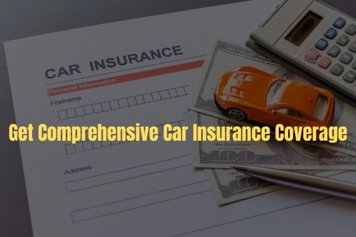 Get Comprehensive Car Insurance Coverage