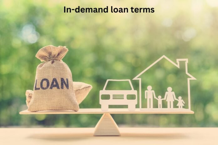 In-demand loan terms